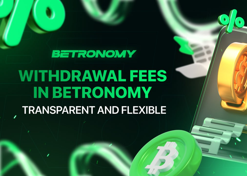 Withdrawal Fees in Betronomy: Transparent and Flexible