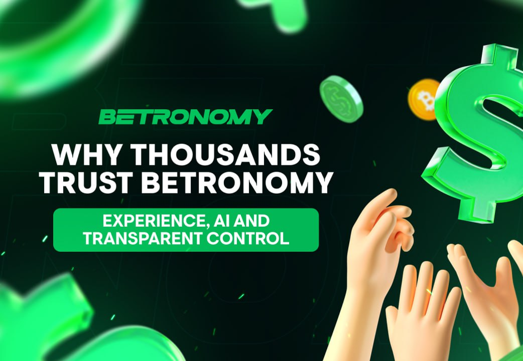 Why Thousands Trust Betronomy: Experience, AI, and Transparent Control